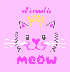 basic cat face vector illustration on pink background. cute cat wear a crown. all i need is meow slogan.