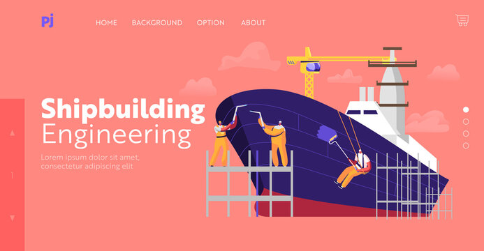 Shipbuilding Landing Page Template. Engineers Male Characters Welding and Painting Board Assembling Nautical Vessel