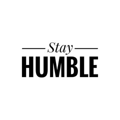 ''Stay humble'' Lettering