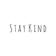 ''Stay kind'' Lettering