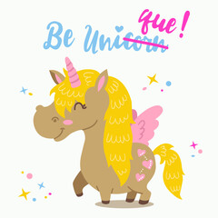 Vector illustration of funny motivation card with cute cartoon unicorn and inspirational text "Be unique" .This illustration can be used as greeting card, poster, print baby shower, joke