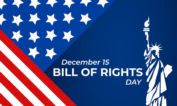 Bill Of Rights Day In The United States, A Commemoration Of The Ratification Of The First 10 Amendments To The US Constitution. December 15. Background, Banner, Card, Poster Design. 