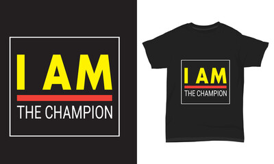 " I am the champion " typography t-shirt