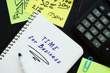 Financial concept about TIME for Business with inscription on the sheet.