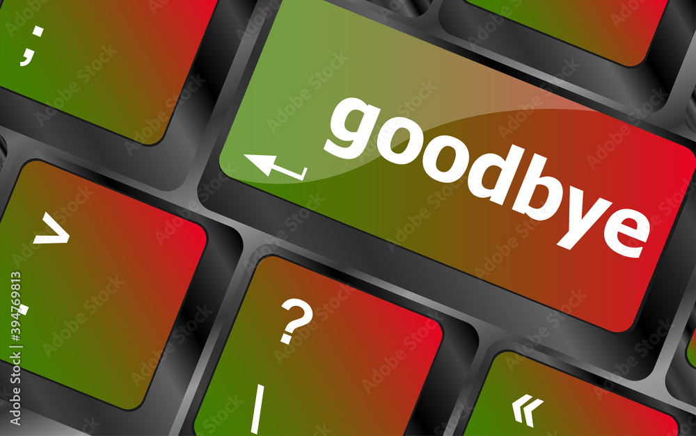 Poster goodbye word on keyboard key, notebook computer button