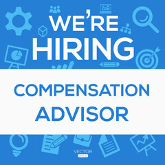 Obraz premium creative text Design (we are hiring Compensation advisor),written in English language, vector illustration.