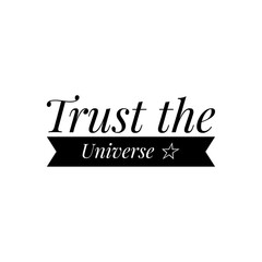 ''Trust the universe'' Lettering