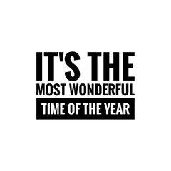 ''It's the most wonderful time of the year'' /Christmas/New Year Quote