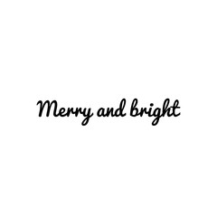''Merry and bright'' Lettering