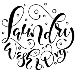 Laundry wash and dry - vector illustration with hand drawn lettering and doodle foam