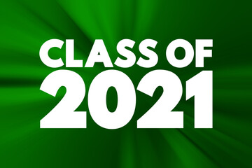 CLASS OF 2021 text, education concept background