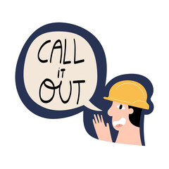 Call it out handwritten phrase poster and sticker design vector. Lettering typography design for Safety and health at work. Construction or industrial worker in helmet hard hat PPE