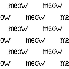 Vector seamless pattern word meow hand-drawn. Illustration in doodle style black outline on white background