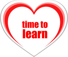 Text Time to learn. Education concept
