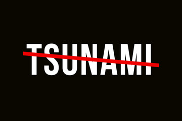 Crossed out word with a red line representing the Tsunamy, a long high sea wave caused by an earthquake or other disturbance.