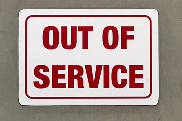 Closeup of an Out of Service sign