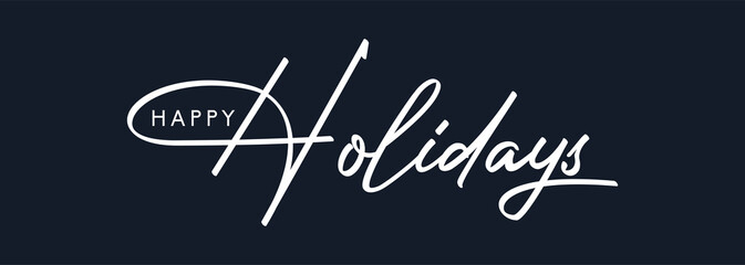 Happy Holidays Handwriting Lettering Calligraphy with White Text Color, isolated on black background. Greeting Card Vector Illustration Template.