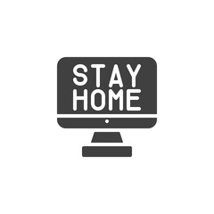 Computer monitor with stay home text vector icon. filled flat sign for mobile concept and web design. Work from home glyph icon. Symbol, logo illustration. Vector graphics