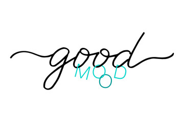 Good mood handwritten text phrase. Handwritten black vector text isolated on white background. Positive quote written in modern  calligraphy style