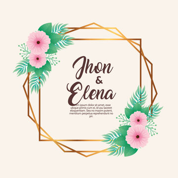wedding invitation with jhon and elena lettering and pink flowers in golden frame vector illustration design