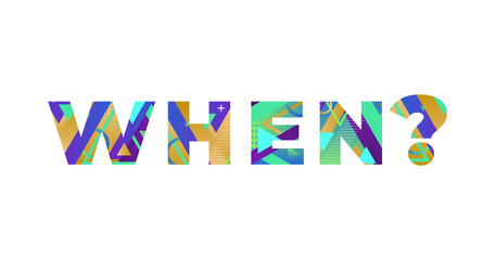 When Concept Retro Colorful Word Art Illustration