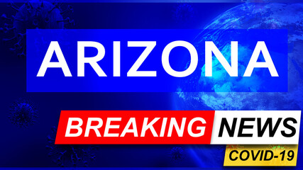 Obraz premium Covid and arizona in breaking news - stylized tv blue news screen with news related to corona pandemic and arizona, 3d illustration