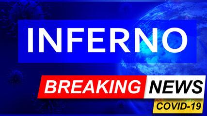 Covid and inferno in breaking news - stylized tv blue news screen with news related to corona pandemic and inferno, 3d illustration