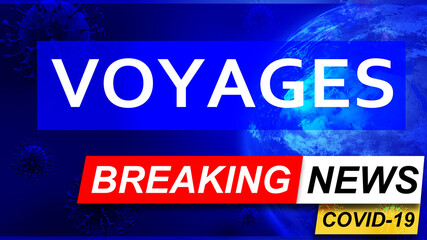 Fototapeta premium Covid and voyages in breaking news - stylized tv blue news screen with news related to corona pandemic and voyages, 3d illustration