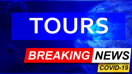 Fototapeta premium Covid and tours in breaking news - stylized tv blue news screen with news related to corona pandemic and tours, 3d illustration