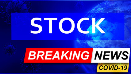 Covid and stock in breaking news - stylized tv blue news screen with news related to corona pandemic and stock, 3d illustration