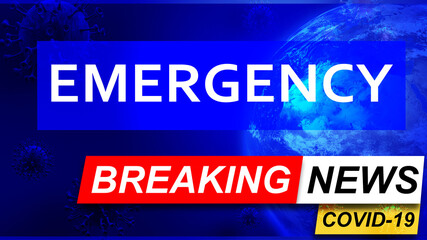 Fototapeta premium Covid and emergency in breaking news - stylized tv blue news screen with news related to corona pandemic and emergency, 3d illustration
