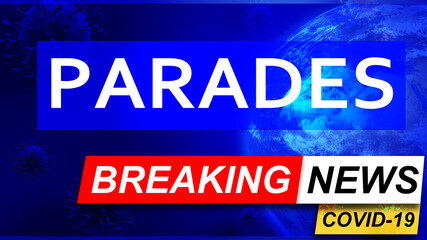 Covid and parades in breaking news - stylized tv blue news screen with news related to corona pandemic and parades, 3d illustration