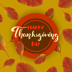 Happy Thanksgiving Day lettering, background with falling leaves, design for greeting card, banner, poster, vector illustration