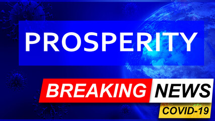 Covid and prosperity in breaking news - stylized tv blue news screen with news related to corona pandemic and prosperity, 3d illustration