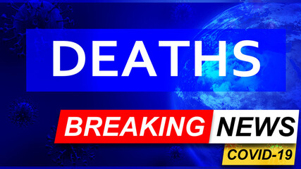 Covid and deaths in breaking news - stylized tv blue news screen with news related to corona pandemic and deaths, 3d illustration