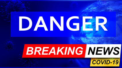 Covid and danger in breaking news - stylized tv blue news screen with news related to corona pandemic and danger, 3d illustration
