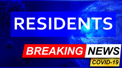 Fototapeta premium Covid and residents in breaking news - stylized tv blue news screen with news related to corona pandemic and residents, 3d illustration