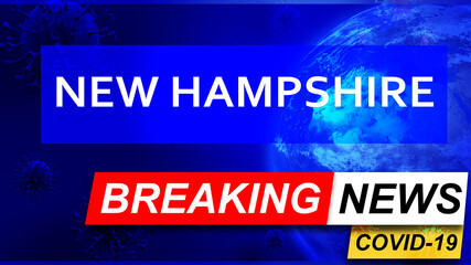 Covid and new hampshire in breaking news - stylized tv blue news screen with news related to corona pandemic and new hampshire, 3d illustration