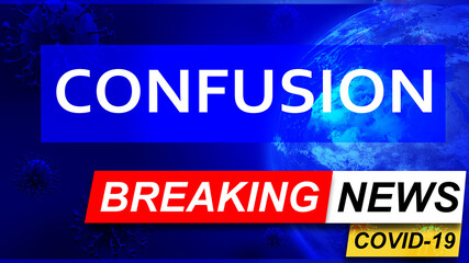 Covid and confusion in breaking news - stylized tv blue news screen with news related to corona pandemic and confusion, 3d illustration