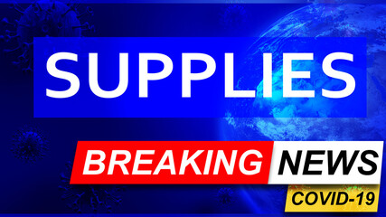 Covid and supplies in breaking news - stylized tv blue news screen with news related to corona pandemic and supplies, 3d illustration