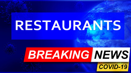 Fototapeta premium Covid and restaurants in breaking news - stylized tv blue news screen with news related to corona pandemic and restaurants, 3d illustration