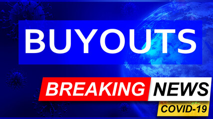 Fototapeta premium Covid and buyouts in breaking news - stylized tv blue news screen with news related to corona pandemic and buyouts, 3d illustration