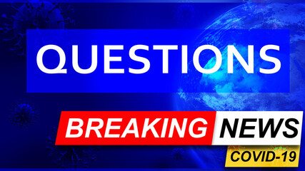 Fototapeta premium Covid and questions in breaking news - stylized tv blue news screen with news related to corona pandemic and questions, 3d illustration