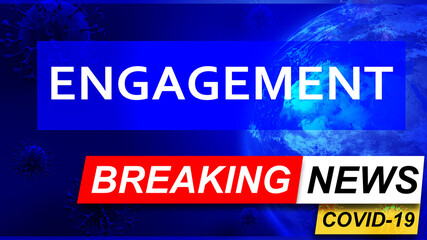 Covid and engagement in breaking news - stylized tv blue news screen with news related to corona pandemic and engagement, 3d illustration