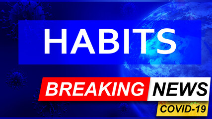 Covid and habits in breaking news - stylized tv blue news screen with news related to corona pandemic and habits, 3d illustration