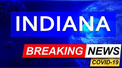 Fototapeta premium Covid and indiana in breaking news - stylized tv blue news screen with news related to corona pandemic and indiana, 3d illustration