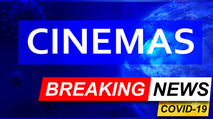Covid and cinemas in breaking news - stylized tv blue news screen with news related to corona pandemic and cinemas, 3d illustration