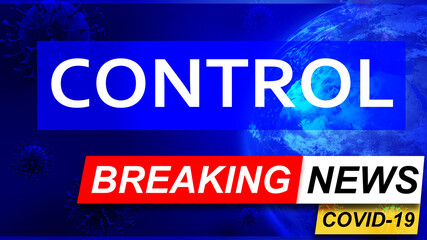 Covid and control in breaking news - stylized tv blue news screen with news related to corona pandemic and control, 3d illustration