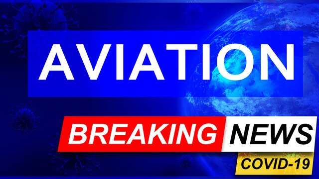 Covid and aviation in breaking news - stylized tv blue news screen with news related to corona pandemic and aviation, 3d illustration