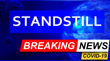 Covid and standstill in breaking news - stylized tv blue news screen with news related to corona pandemic and standstill, 3d illustration